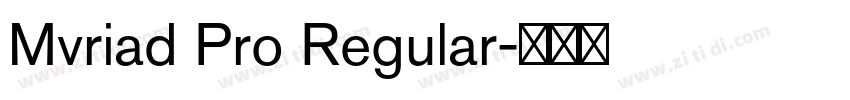 Mvriad Pro Regular字体转换 Mvriad Pro Regular字体转换